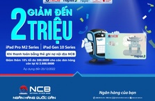 GIẢM ĐẾN 2 TRIỆU KHI MUA IPAD TẠI SHOPDUNK BẰNG THẺ GHI NỢ NỘI ĐỊA NCB