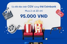 Ưu đãi đặc biệt CGV cùng thẻ Eximbank – Mua 2 vé 2D chỉ 95,000 VNĐ