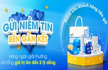CB triển khai chương trình khuyến mãi “Gửi niềm tin - Bền gắn kết”