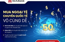 SeABank ưu đãi hấp dẫn cho khách hàng chuyển tiền quốc tế