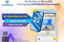 SaiGonBank triển khai dịch vụ rút tiền tại ATM bằng mã QR