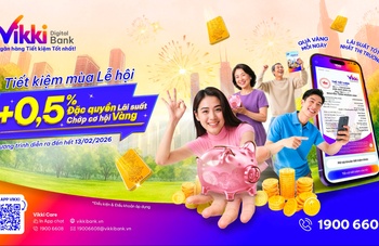 Vikki Digital Bank ưu đãi tiết kiệm, cộng lãi suất đến 0,99%/năm
