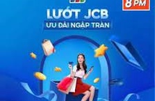 Lướt JCB, săn deal hot tại Lazada, Zalopay, Shopee, Now