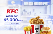 [MB x KFC] Giảm đến 65.000 VND dành cho chủ thẻ MB