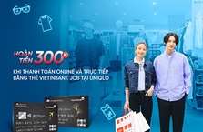 Hoàn đến 300.000 VND mỗi tháng khi mua sắm tại UNIQLO