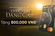 SHB MASTERCARD WORLD – NÂNG TẦM ĐẲNG CẤP