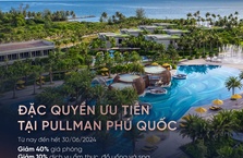 Tận hưởng đặc quyền thượng khách VietinBank tại Pullman Phú Quốc
