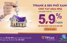Chạm tới căn nhà mơ ước cùng TPBank & Bất động sản Phố Xanh Group