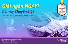 TPBank triển khai ưu đãi lớn cho nhà thầu tại dự án sân bay Long Thành