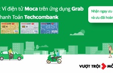Moca trên ứng dụng Grab áp dụng chương trình khuyến mại đặc biệt dành riêng cho chủ thẻ Techcombank