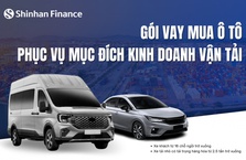 Shinhan Finance cho vay mua ô tô phục vụ mục đích kinh doanh vận tải