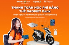Chủ thẻ BaoVietBank có cơ hội trúng xe SH khi thanh toán học phí qua Foxpay