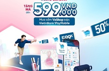 Ưu đãi Mua sắm VnShop “cháy” trên VietinBank iPay Mobile