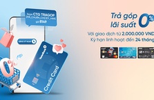 Chủ thẻ tín dụng VietinBank nhận ưu đãi trả góp 0% lãi suất cho mọi giao dịch chi tiêu từ 2 triệu đồng