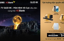 Ưu đãi cực hấp dẫn dành cho chủ thẻ HDBank khi mua tivi Samsung