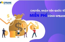 GPBank miễn phí khách hàng chuyển, nhận tiền quốc tế