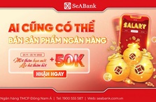 Giới thiệu mở mới tài khoản SeAMobile, nhận thưởng lên tới 15 triệu đồng