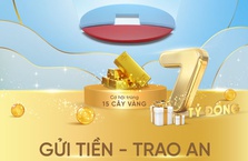 Khách hàng gửi tiền tại VietinBank được tặng quà bằng tiền và cơ hội sở hữu vàng SJC