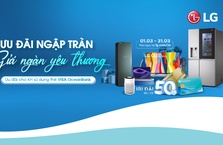 Giảm giá tới 50% khi mua sản phẩm điện tử LG online và thanh toán bằng thẻ VISA OceanBank
