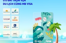 Ưu đãi trọn vẹn chuyến du lịch cùng thẻ MB Visa