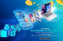 Trải nghiệm Vietbank Digital – Trúng lớn quà công nghệ