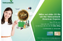 CHƯƠNG TRÌNH “NIỀM VUI NHÂN 20 LẦN VỚI THẺ VIETCOMBANK AMERICAN EXPRESS”