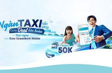 Ngàn Taxi sẵn sàng - Chớp Deal liên hoàn trên ứng dụng Easy OceanBank Mobile