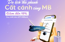 Du lịch thả phanh cất cánh cùng MBBank - Giảm đến 15% Duy nhất trên App MBBank