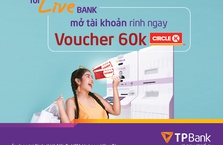 Tới LiveBank mở tài khoản liền tay- Rinh ngay Voucher Circle K
