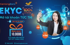 KienlongBank triển khai chương trình “eKYC 100% online - Mở tài khoản tức thì”