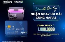 Quẹt thẻ liền tay - Rinh ngay quà xịn cùng Napas và NextPay