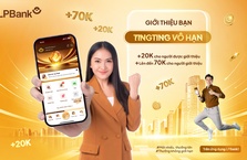 Giới thiệu bạn – Tingting vô hạn: Nhận thưởng không giới hạn khi mời bạn bè sử dụng ứng dụng LPBank!
