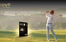 Tặng 01 lượt chơi golf miễn phí cho chủ thẻ BIDV Private Banking