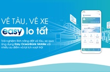 Bổ sung tính năng Đặt vé tàu, xe trên ứng dụng Easy OceanBank Mobile