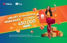 Nhanh tay kết nối, nhận quà gấp bội từ đôi bạn thân VPBank & ShopeePay