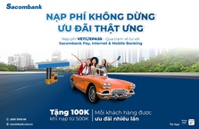 “Nạp phí không dừng – ưu đãi thật ưng” cùng Sacombank