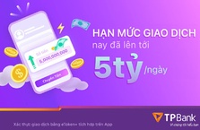 TPBank nâng các loại hạn mức giao dịch chuyển tiền trên eBank