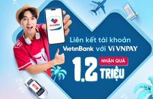 Liên kết tài khoản VietinBank với Ví VNPAY, nhận ngay quà 1,2 triệu đồng