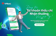 Duy trì Tài khoản Thấu chi - Nhận thưởng vui mê ly