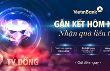 “Gắn kết hôm nay, nhận quà liền tay” cùng VietinBank