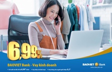 VAY KINH DOANH TẠI BAOVIET BANK LÃI SUẤT CHỈ TỪ 6,99%/NĂM