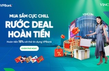 Sắm Sửa Cuối Năm Tại Vincom - Nhận Hoàn Tiền Đến 15% Cùng VPBank