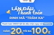 Quét VNPAY-QR lần đầu - Rinh ngay mã giảm 20%