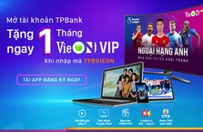 TPBank tặng ngay 1 tháng VIEON VIP khi khách hàng mở tài khoản