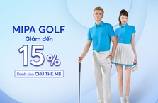 [MB x MIPA GOLF] Giảm đến 15% dành cho chủ thẻ MB