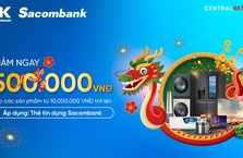 Giảm 500k cho sản phẩm từ 10 triệu khi thanh toán bằng thẻ tín dụng Sacombank