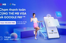 Chạm thanh toán cùng thẻ MB Visa và Google Pay nhận ngay ưu đãi hoàn tiền