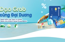 “Dạo Grab cùng Đại Dương”: giảm 50% dịch vụ GrabFood, GrabMart, GrabCar