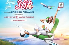Đồng giá vé Bamboo Airways chỉ 36.000đ trên ứng dụng Agribank E-Mobile Banking