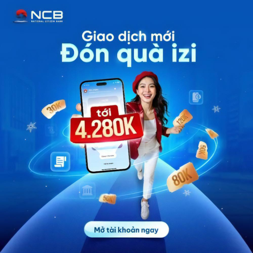 NCB khuyến mại cho khách hàng mở và giao dịch trên NCB iziMobile